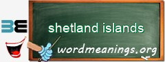 WordMeaning blackboard for shetland islands